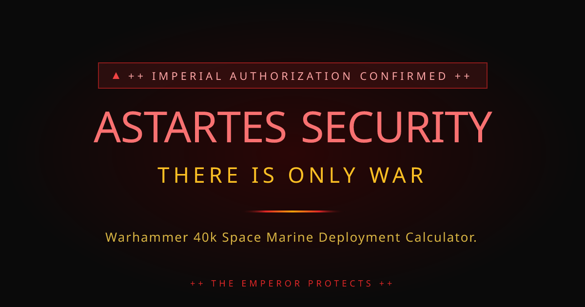 Warhammer 40k Astartes Deployment Calculator — Imperial Tithe Quote ...
